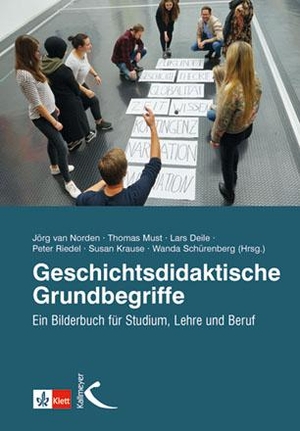 Norden, Jörg van / Thomas Must et al (Hrsg.). Geschichtsdidaktische Grundbegriffe - Ein Bilderbuch für Studium, Lehre und Beruf. Kallmeyer'sche Verlags-, 2020.
