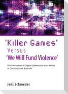 'Killer Games' Versus 'We Will Fund Violence'