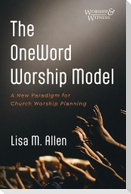 The OneWord Worship Model