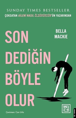 Mackie, Bella. Son Dedigin Böyle Olur. Athica Yayinlari, 2026.