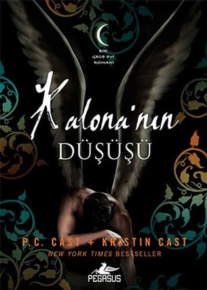 C. Cast, P. / Kristin Cast. Kalonanin Düsüsü. Pegasus Yayincilik, 2014.