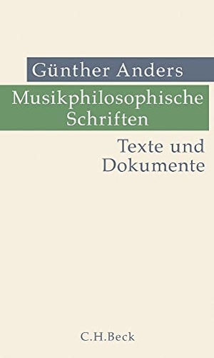 Anders, Günther. Musikphilosophische Schriften - Texte und Dokumente. C.H. Beck, 2023.