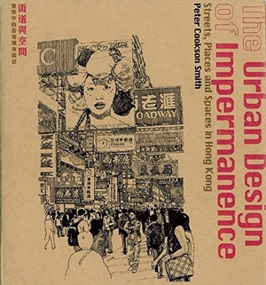 Cookson Smith, Peter. The Urban Design of Impermanence - Streets, Places and Spaces in Hong Kong. Zephyr Press, 2012.