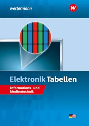 Wickert, Harald / Hübscher, Heinrich et al. Elektronik Tabellen - Informations- und Medientechnik Tabellenbuch. Westermann Berufl.Bildung, 2025.