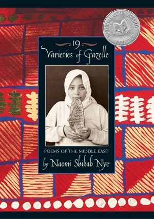 Nye, Naomi Shihab. 19 Varieties of Gazelle - Poems of the Middle East. HarperCollins, 2005.