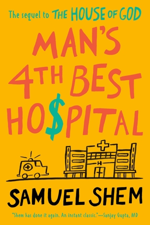 Shem, Samuel. Man's 4th Best Hospital. Penguin LLC  US, 2020.