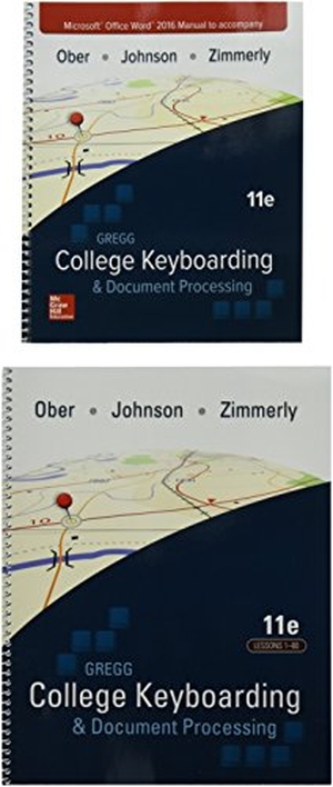 Ober, Scot / Johnson, Jack E et al. Gregg College Keyboarding & Document Processing (Gdp11) Microsoft Word 2016 Manual Kit 1. McGraw Hill LLC, 2016.
