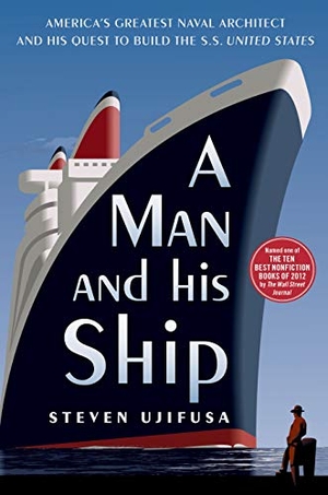 Ujifusa, Steven. A Man and His Ship - America's Greatest Naval Architect and His Quest to Build the SS United States. Simon & Schuster, 2013.