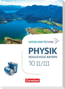 Natur und Technik - Physik Band 10: Wahlpflichtfächergruppe II-III - Realschule Bayern - Schülerbuch