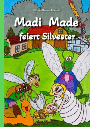 Sattelmair, Eileen / Susanne Sattelmair. Madi Made feiert Silvester. tredition, 2022.