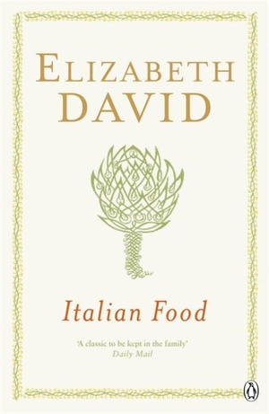 David, Elizabeth. Italian Food. Penguin Books Ltd, 1998.