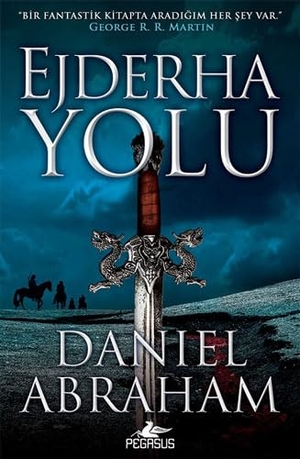 Abraham, Daniel. Ejderha Yolu - Hancer ve Sikke Serisi 1. Pegasus Yayincilik, 2020.