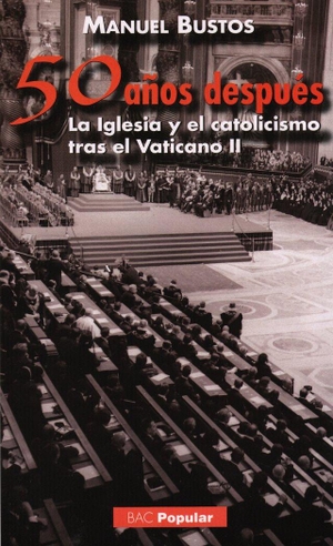 Bustos Rodríguez, Manuel. Cincuenta años después : la Iglesia y el catolicismo tras el Vaticano II. Biblioteca Autores Cristianos, 2013.