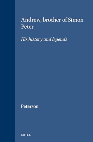 Peterson. Andrew, Brother of Simon Peter - His History and Legends. Brill, 1958.