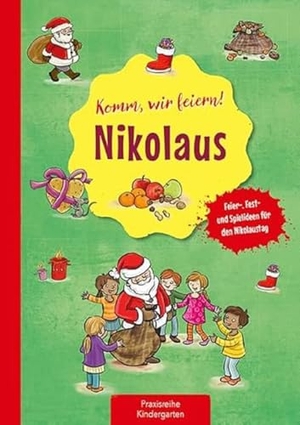 Klein, Suse. Komm, wir feiern! Nikolaus - Feier-, Fest- und Spielideen für den Nikolaustag. Kaufmann Ernst Vlg GmbH, 2022.
