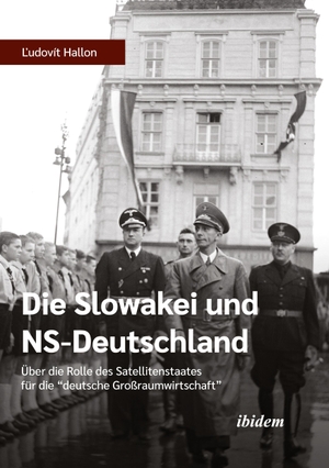 Hallon, Ludovit. Die Slowakei und NS-Deutschland. ibidem-Verlag, 2021.