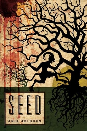 Ahlborn, Ania. Seed. Amazon Publishing, 2014.