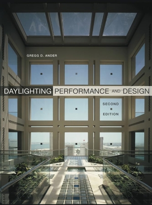 Ander. Daylighting Performance Design 2e. John Wiley & Sons, 2003.