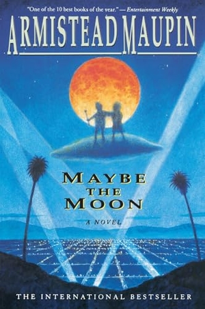 Maupin, Armistead. Maybe the Moon. HarperCollins, 1993.