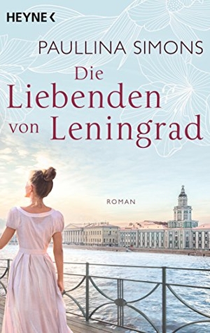 Simons, Paullina. Die Liebenden von Leningrad. Heyne Taschenbuch, 2018.