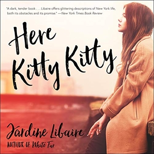 Libaire, Jardine. Here Kitty Kitty. HighBridge Audio, 2018.