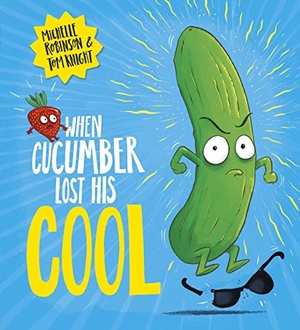 Robinson, Michelle. When Cucumber Lost His Cool (PB). Scholastic, 2021.