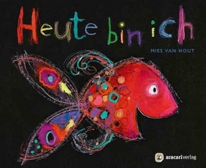 Hout, Mies van. Heute bin ich. aracari verlag ag, 2012.