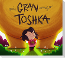 Mi gran amigo Toshka