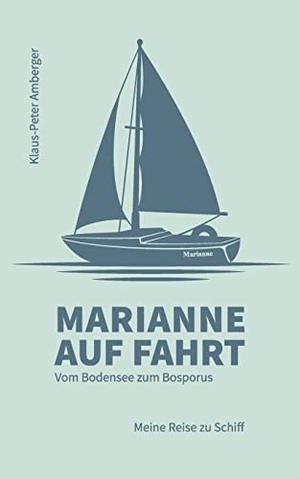 Amberger, Klaus-Peter. Marianne auf Fahrt. Books on Demand, 2023.