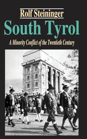 Niezing, Johan / Rolf Steininger. South Tyrol - A Minority Conflict of the Twentieth Century. Taylor & Francis Ltd (Sales), 2017.