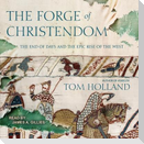 The Forge of Christendom Lib/E: The End of Days and the Epic Rise of the West