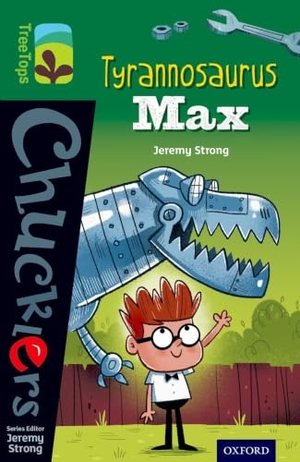 Strong, Jeremy. Oxford Reading Tree TreeTops Chucklers: Level 12: Tyrannosaurus Max. Oxford University Press, 2014.