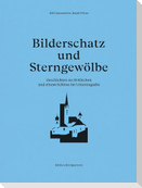Bilderschatz und Sterngewölbe