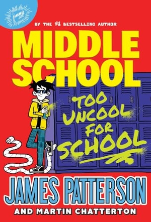 Patterson, James. Middle School: Too Uncool for School. Cornerstone, 2025.
