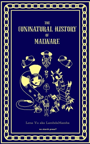 Yu, Lena. The (Un)Natural History of Malware. Random House LLC US, 2026.
