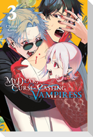 My Dear, Curse-Casting Vampiress, Vol. 3