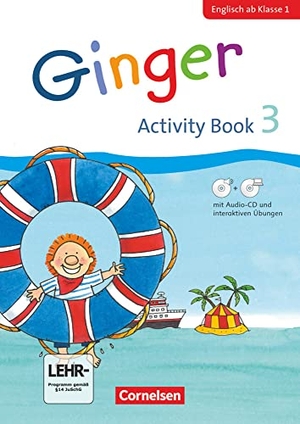 Kraaz, Ulrike / Christel Simon. Ginger - Early Start Edition 3. Schuljahr - Activity Book mit interaktiven Übungen auf scook.de - Mit CD-ROM, Audio-CD, Minibildkarten und Faltbox. Cornelsen Verlag GmbH, 2019.