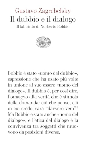 Zagrebelsky, Gustavo. Il dubbio e il dialogo. Il labirinto di Norberto Bobbio. Einaudi, 2024.