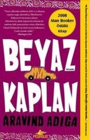 Adiga, Aravind. Beyaz Kaplan. Pegasus Yayincilik, 2009.