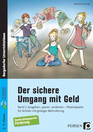 Scheuringer, Gerhard. Der sichere Umgang mit Geld, Band 2 - Ausgeben, sparen, verdienen - Materialpaket für Schüler mit geistiger Behinderung (5. bis 9. Klasse). Persen Verlag i.d. AAP, 2014.