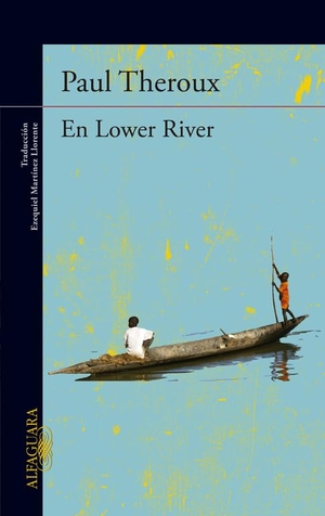 Theroux, Paul. En Lower River. Alfaguara, 2014.