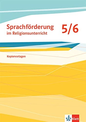 Sprachbildung im Religionsunterricht 5/6 - Kopiervorlagen Klasse 5/6. Klett Ernst /Schulbuch, 2023.