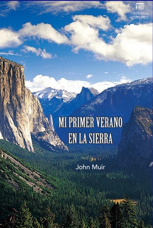 Piquero González, José Luis / Muir, John et al. Mi primer verano en la sierra. Hermida Editores S.L., 2018.