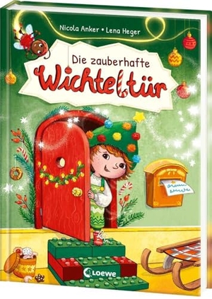 Anker, Nicola. Die zauberhafte Wichteltür - Ein magisches Vorleseerlebnis für die Advents- und Weihnachtszeit - für Kinder ab 4 Jahren und die ganze Familie. Loewe Verlag GmbH, 2024.