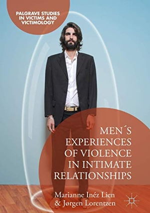 Lorentzen, Jørgen / Marianne Inéz Lien. Men's Experiences of Violence in Intimate Relationships. Springer International Publishing, 2019.