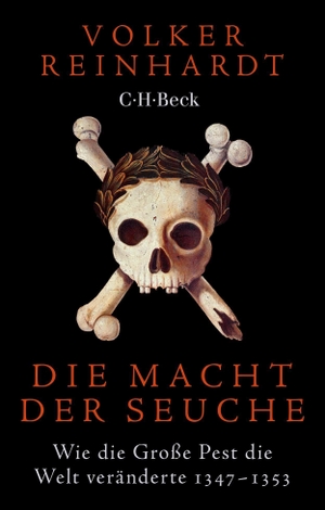 Reinhardt, Volker. Die Macht der Seuche - Wie die Große Pest die Welt veränderte. C.H. Beck, 2022.