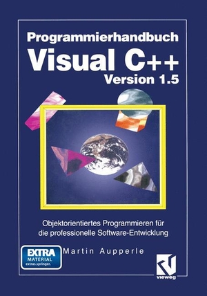 Aupperle, Martin. Programmierhandbuch Visual C++ Version 1.5 - Objektorientiertes Programmieren für die professionelle Software-Entwicklung. Vieweg+Teubner Verlag, 2014.