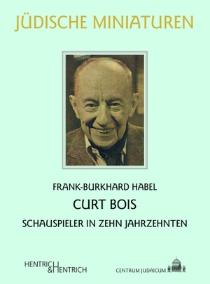 Habel, Frank-Burkhard. Curt Bois - Schauspieler in zehn Jahrzehnten. Hentrich & Hentrich, 2023.