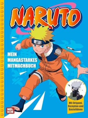 Naruto: Mein mangastarkes Mitmachbuch - Für Fans ab 8 Jahren mit Malvorlagen, Rezepten, Bastelideen, Persönlichkeitstests und Lexikon zu Ninja-Techniken. Nelson Verlag, 2024.