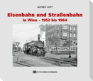Eisenbahn und Straßenbahn in Wien - 1952 bis 1964